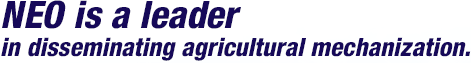 NEO is a leader in disseminating agricultural  mechanization.